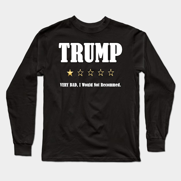 trump very bad would not recommend Long Sleeve T-Shirt by expressElya